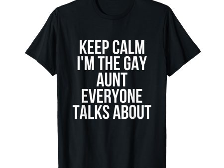 180g cotton round neck single side printed t-shirt, keep calm, I m the gay auntie everyone talks about t-shirt, casual t-shirts for men and women, perfect t-shirt for holiday gifts, Christmas gifts, 2025 gifts, New Year gifts Online Hot Sale